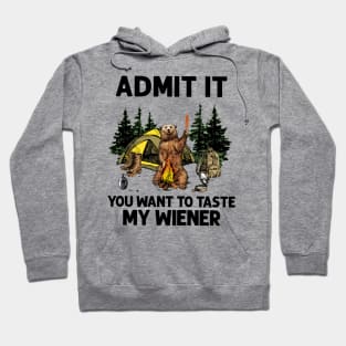 Bear Camping Admit It You Want to Taste My Wiener Hoodie